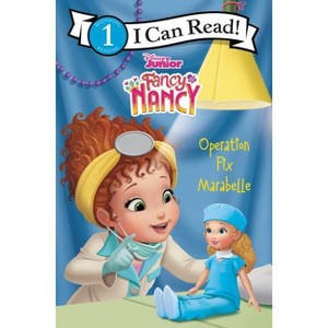 Disney Junior Fancy Nancy: Operation Fix Marabelle - (I Can Read Level 1) by Nancy Parent (Paperback) - 1 of 1