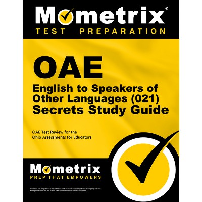 Oae English to Speakers of Other Languages (021) Secrets Study Guide - by  Mometrix Ohio Teacher Certification Test Team (Paperback)