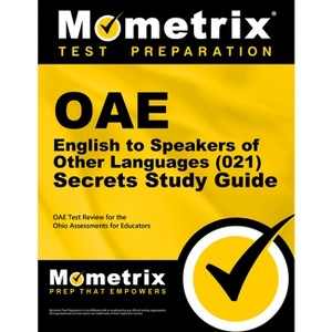 Oae English to Speakers of Other Languages (021) Secrets Study Guide - by  Mometrix Ohio Teacher Certification Test Team (Paperback) - 1 of 1