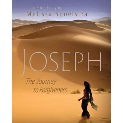 Joseph - Women's Bible Study Participant Book - by  Melissa Spoelstra (Paperback)