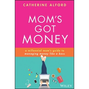 Mom's Got Money - by  Catherine Alford (Paperback) - 1 of 1