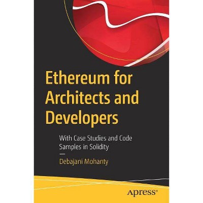 Ethereum for Architects and Developers - by  Debajani Mohanty (Paperback)