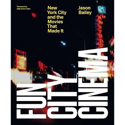 Fun City Cinema - by  Jason Bailey (Hardcover)