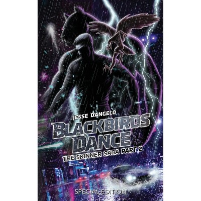 Blackbirds Dance - (The Skinner Saga) by  Jesse D'Angelo (Paperback)