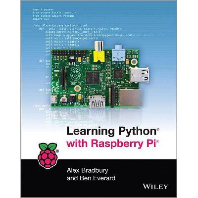 Learning Python with Raspberry Pi - by  Alex Bradbury & Ben Everard (Paperback)