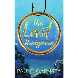 The Last Honeymoon - by  Paulo Garnsey (Paperback) - 1 of 1