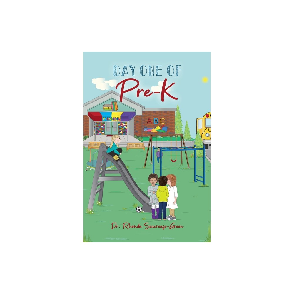 Day One of Pre-K - by Rhonda Seacrease-Green (Paperback)