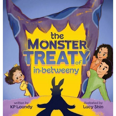 The Monster Treaty of In-Betweeny - by  Kp Loundy (Hardcover)