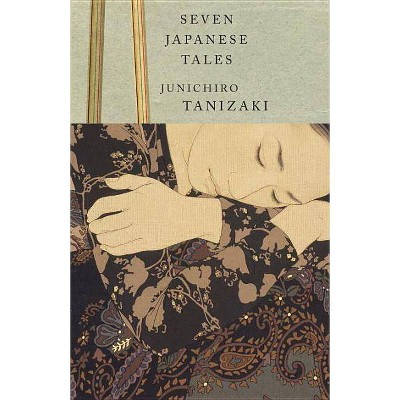 Seven Japanese Tales - (Vintage International) by  Junichiro Tanizaki (Paperback)