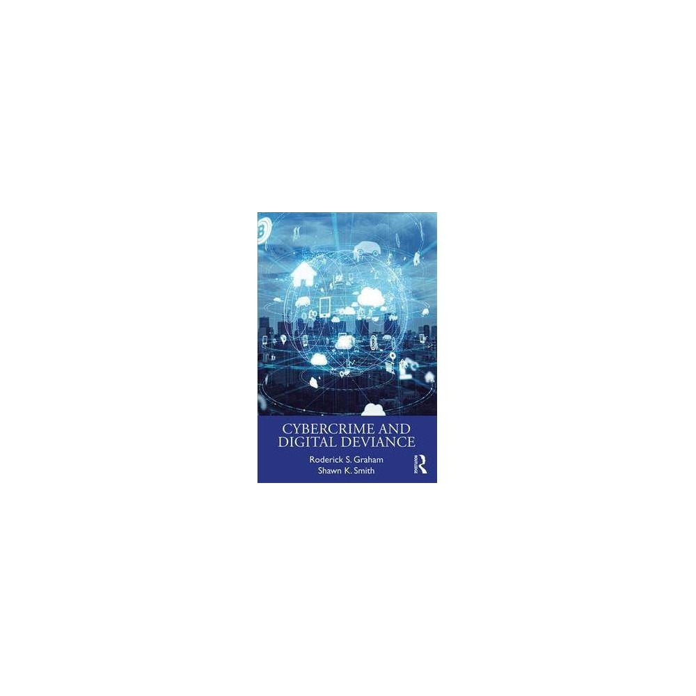 ISBN 9780815376316 product image for Cybercrime and Digital Deviance - by Roderick Graham & Kyshawn Smith (Paperback) | upcitemdb.com