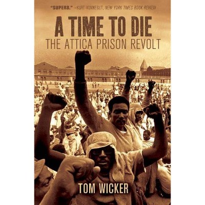 A Time to Die - by  Tom Wicker (Paperback)