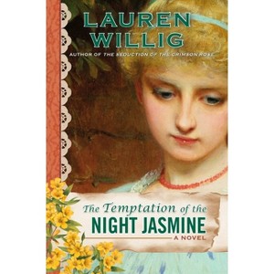 The Temptation of the Night Jasmine - (Pink Carnation) by  Lauren Willig (Paperback) - 1 of 1