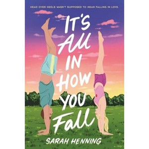 It's All in How You Fall - by  Sarah Henning (Paperback) - 1 of 1