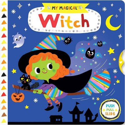 My Magical Witch - (My Magical Friends) by  Yujin Shin (Board Book)