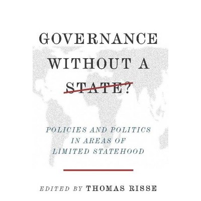 Governance Without a State? - by  Thomas Risse (Paperback)