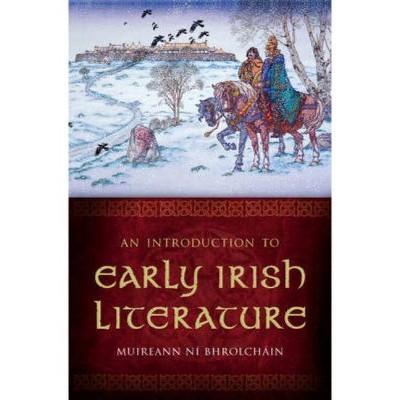 Introduction to Early Irish Literature - by  Muireann Ni Bhrolchain (Paperback)