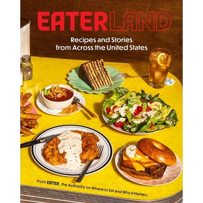 Eaterland - by  Eater & Sarah Zorn & Missy Frederick (Hardcover)