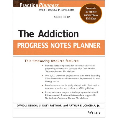 The Addiction Progress Notes Planner - (PracticePlanners) 6th Edition by  David J Berghuis & Katy Pastoor & Arthur E Jongsma (Paperback)