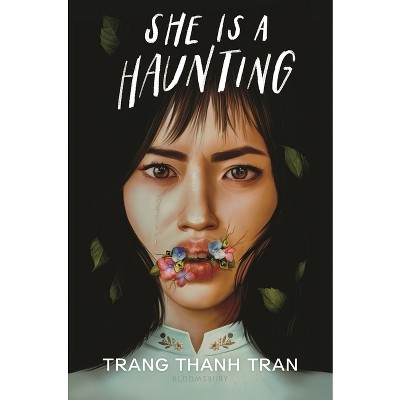 She Is a Haunting - by Trang Thanh Tran (Hardcover)