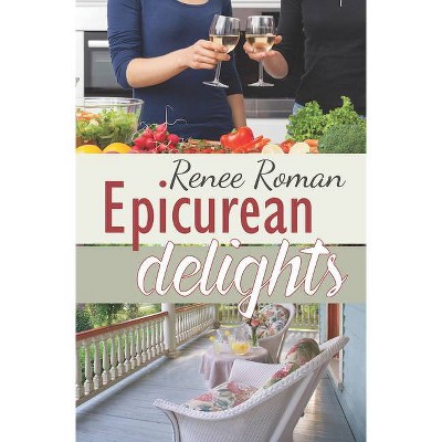 Epicurean Delights - by  Renee Roman (Paperback)