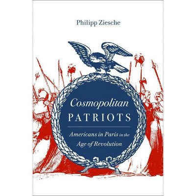 Cosmopolitan Patriots - (Jeffersonian America) by  Philipp Ziesche (Hardcover)