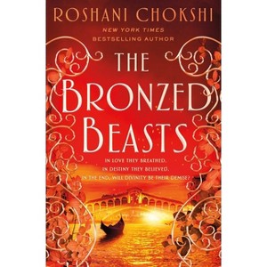 The Bronzed Beasts - (The Gilded Wolves) by Roshani Chokshi - 1 of 1