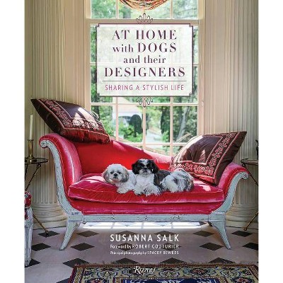 At Home with Dogs and Their Designers - by  Susanna Salk (Hardcover)