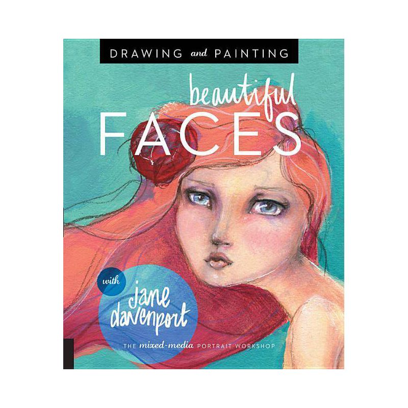 Drawing and Painting Beautiful Faces - by  Jane Davenport (Paperback), 1 of 2