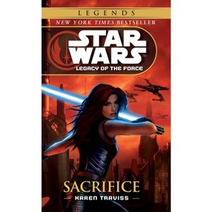Sacrifice: Star Wars Legends (Legacy of the Force) - (Star Wars: Legacy of the Force - Legends) by  Karen Traviss (Paperback) - 1 of 1