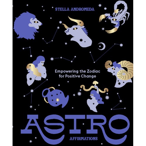 Astroaffirmations - by Stella Andromeda (Hardcover)