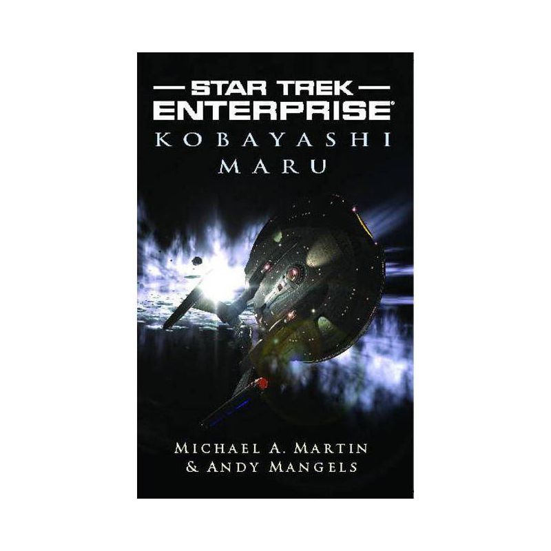 Kobayashi Maru - (Star Trek: Enterprise) by  Michael a Martin & Andy Mangels (Paperback), 1 of 2