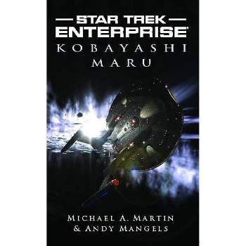 Kobayashi Maru - (Star Trek: Enterprise) by  Michael a Martin & Andy Mangels (Paperback)
