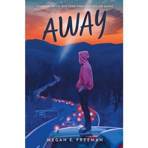 Away - (Alone) by  Megan E Freeman (Hardcover) - 1 of 1