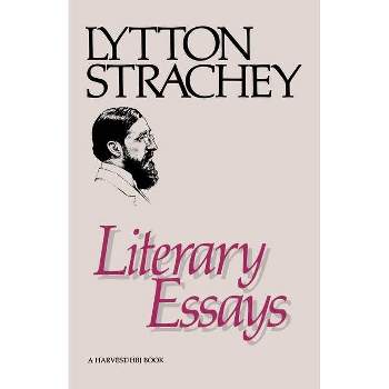Literary Essays - by  Lytton Strachey (Paperback)