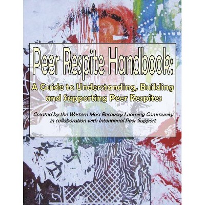 Peer Respite Handbook - by  Sera Davidow (Paperback)