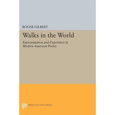 Walks in the World - (Princeton Legacy Library) by  Roger Gilbert (Paperback)