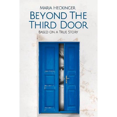  Beyond the Third Door, Volume 1 - by  Maria Heckinger (Paperback) 