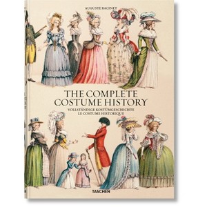 Racinet. the Complete Costume History - by  Françoise Tétart-Vittu (Hardcover) - 1 of 1