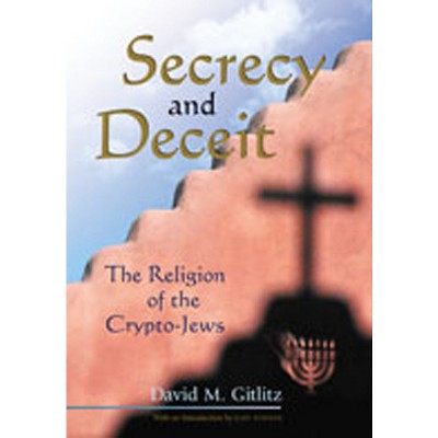 Secrecy and Deceit - (Jewish Latin America) by  David M Gitlitz (Paperback)
