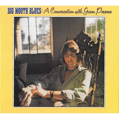 Parsons Gram - Big Mouth Blues: A Conversation With Gra (CD)