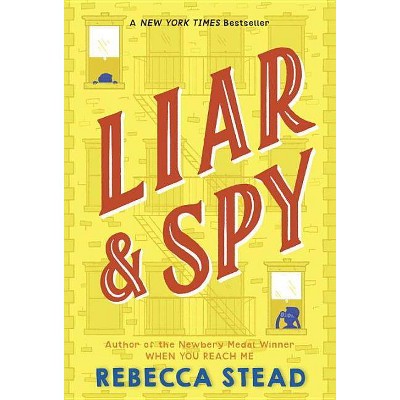 Liar & Spy - by  Rebecca Stead (Paperback)