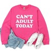 Simply Sage Market Women's Graphic Sweatshirt Can't Adult Today Bold - 3 of 4