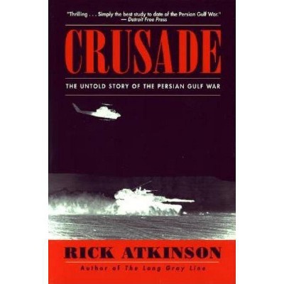 Crusade - by  Rick Atkinson (Paperback)