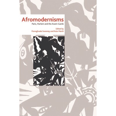 Afromodernisms - by  Fionnghuala Sweeney & Kate Marsh (Hardcover)