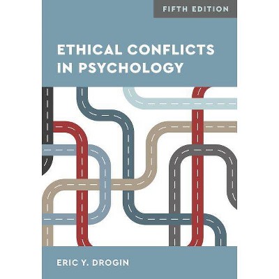 Ethical Conflicts in Psychology - 5th Edition by  Eric Y Drogin (Paperback)