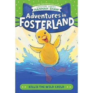Billie the Wild Child - (Adventures in Fosterland) by Hannah Shaw - 1 of 1