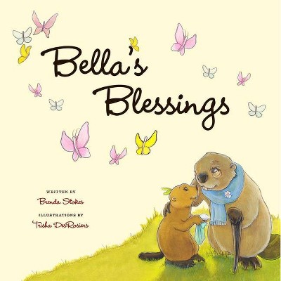 Bella's Blessings - by  Brenda Stokes (Hardcover)