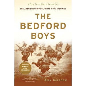 The Bedford Boys - by  Alex Kershaw (Paperback) - 1 of 1