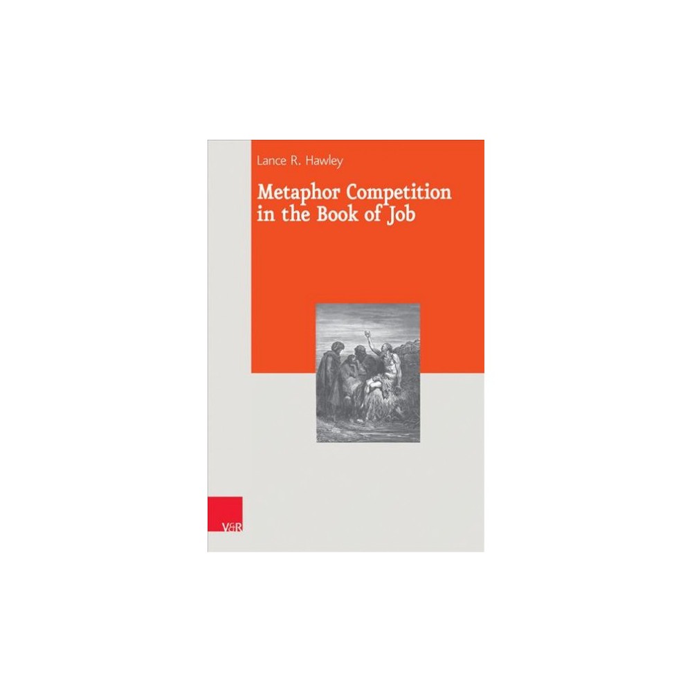 Metaphor Competition in the Book of Job - by Lance R. Hawley (Hardcover)