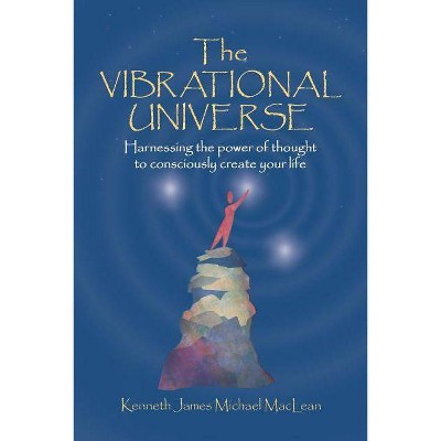 The Vibrational Universe - by  Kenneth James MacLean (Paperback)